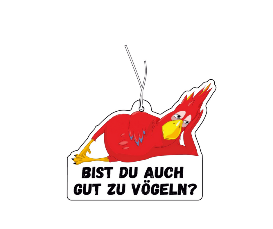 Bist du auch gut zu Vögeln Duftbaum / Lufterfrischer