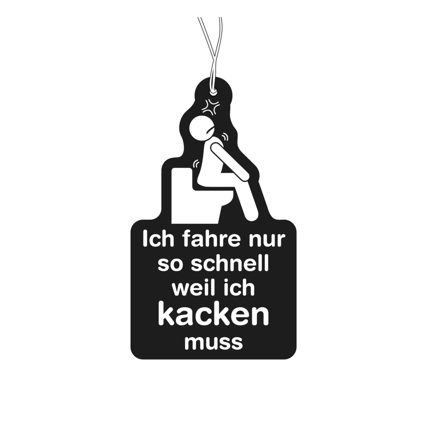 Ich muss kacken Duftbaum Auto Lufterfrischer