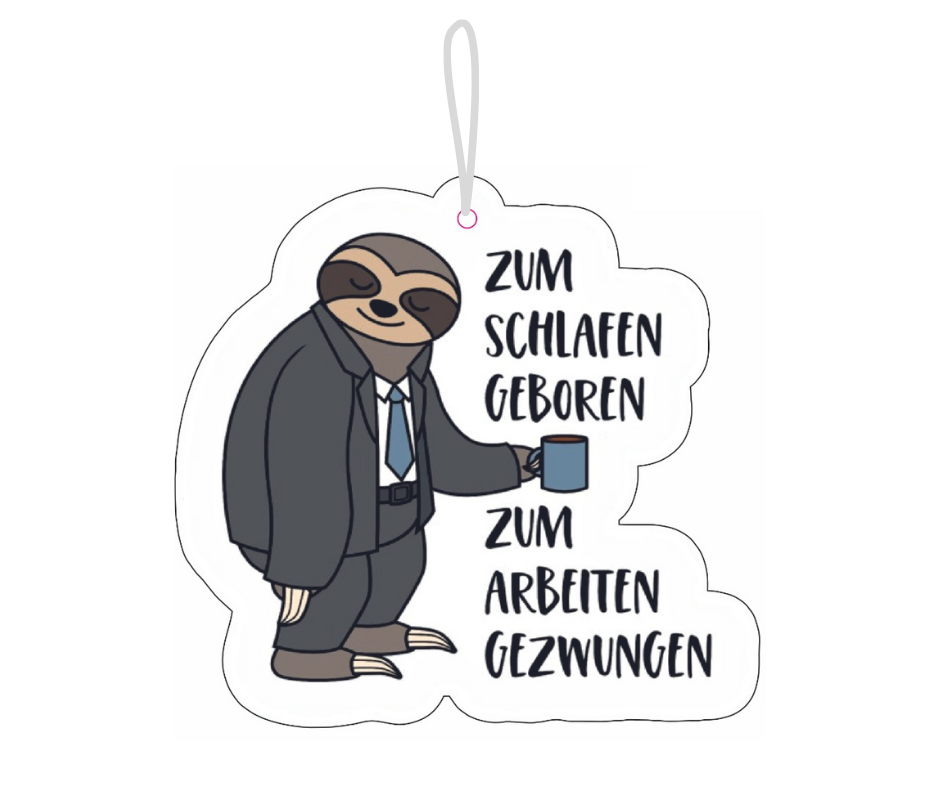 Zum Schalfen Geboren zum Arbeiten gezwungen Duftbaum / Lufterfrischer